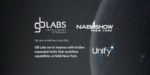 GB Labs set to impress with further expanded Unify Hub workflow capabilities at NAB New